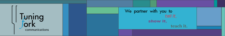 Tuning Fork Communications Logo - We partner with you to tell it, show it, teach it.